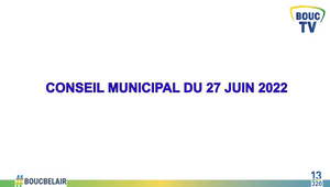 Conseil municipal du 27 Juin 2022
