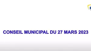 Conseil Municipal du 27 Mars 2023